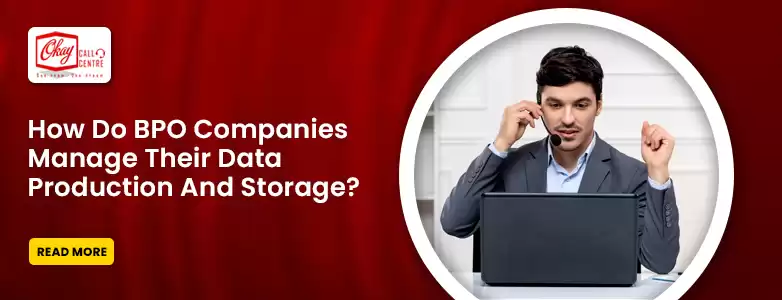How Do BPO Companies Manage Their Data Production And Storage?