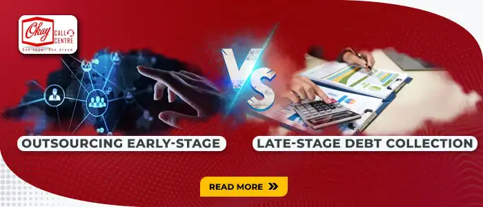 Outsourcing Early-Stage vs Late-Stage Debt Collection: A Comparison
